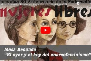 Jornadas 80 aniversario de la Federación Mujeres Libres: Mesa Redonda “El ayer y el hoy del anarcofeminismo”