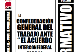 Boletín 99: La CGT ante el ‘Acuerdo Interconfederal para la Negociación Colectiva