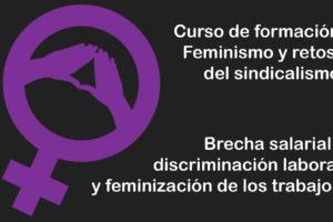 Feminismos y retos del sindicalismo: Brecha Salarial, discriminación laboral y feminización de los trabajos