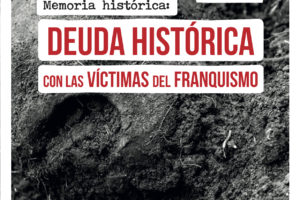Memoria Histórica: Deuda histórica con las víctimas del Franquismo