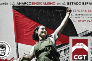 Historia del anarcosindicalismo en el Estado español. 3ª Sesión: El anarcosindicalismo durante de la transición