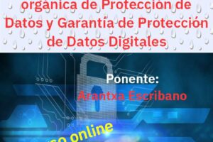 Curso: Aplicación práctica de la  Ley orgánica de Protección de Datos y Garantía de Protección de Datos Digitales